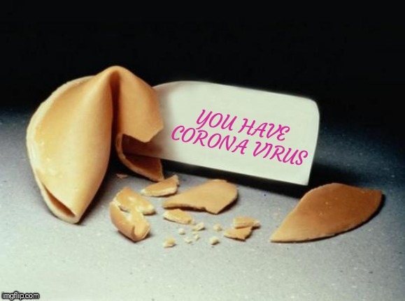 FORTUNE | image tagged in coronavirus,cookie | made w/ Imgflip meme maker