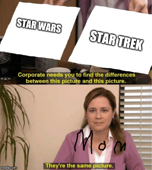 They're The Same Picture Meme | STAR WARS; STAR TREK | image tagged in office same picture,star wars,star trek,memes | made w/ Imgflip meme maker