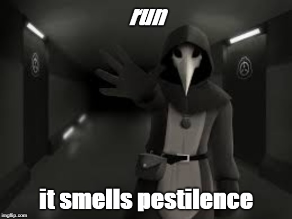 PESTILENCE | run; it smells pestilence | image tagged in scp meme | made w/ Imgflip meme maker