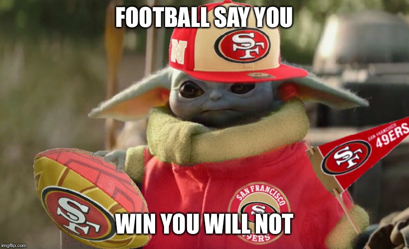 Baby Yoda 49ers Fan - Imgflip