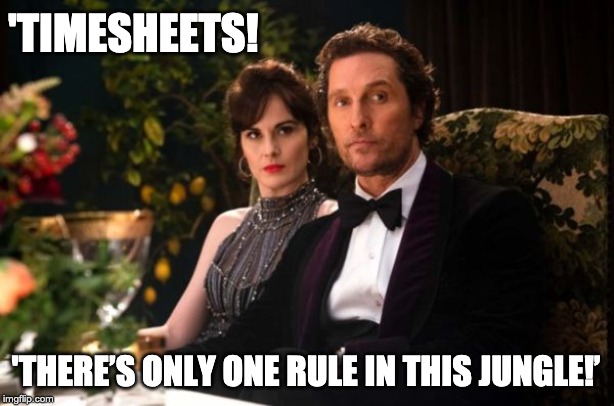 The Gentlemen Timesheet Reminder | 'TIMESHEETS! 'THERE’S ONLY ONE RULE IN THIS JUNGLE!’ | image tagged in timesheet reminder,timesheet meme,the gentlemen timesheet reminder,memes,there's only one rule in this jungle | made w/ Imgflip meme maker