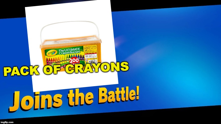 Blank Joins the battle | PACK OF CRAYONS | image tagged in blank joins the battle | made w/ Imgflip meme maker