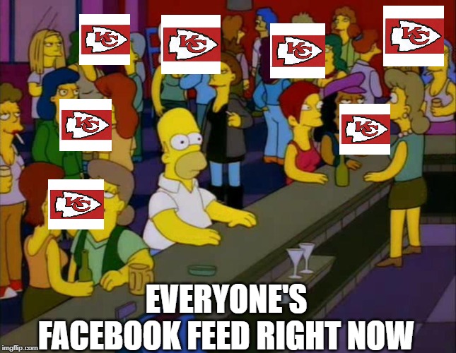 Kansas City Wins! | EVERYONE'S FACEBOOK FEED RIGHT NOW | image tagged in homer simpson me on facebook | made w/ Imgflip meme maker