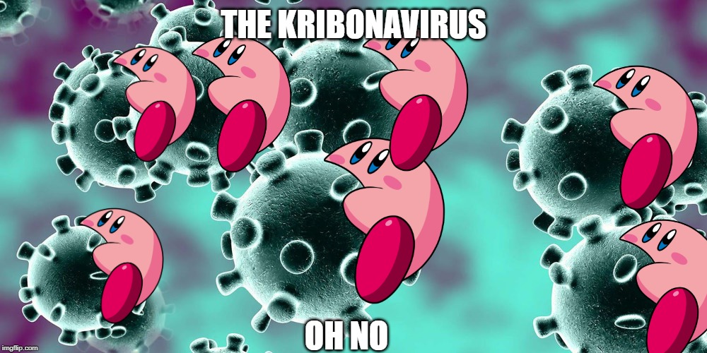  THE KRIBONAVIRUS; OH NO | made w/ Imgflip meme maker