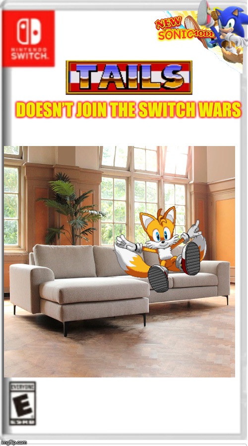 SONIC; DOESN’T JOIN THE SWITCH WARS | made w/ Imgflip meme maker