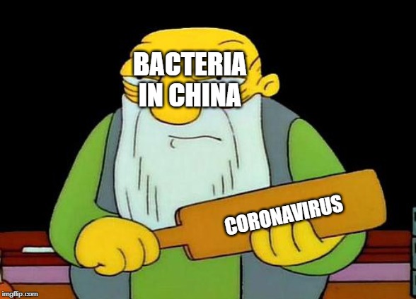 That's a paddlin' Meme | BACTERIA IN CHINA; CORONAVIRUS | image tagged in memes,that's a paddlin' | made w/ Imgflip meme maker