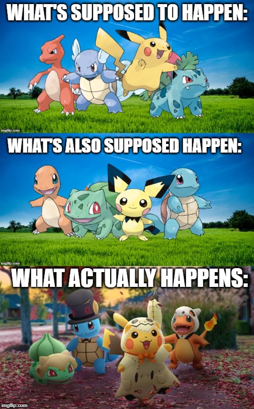 This where Pokemon logic makes me mad. | WHAT'S SUPPOSED TO HAPPEN:; WHAT'S ALSO SUPPOSED HAPPEN:; WHAT ACTUALLY HAPPENS: | image tagged in pokemon | made w/ Imgflip meme maker