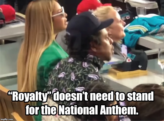 "Would you please sit for our National Anthem" | image tagged in beyonce,jay z,superbowl | made w/ Imgflip meme maker