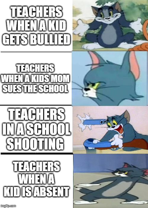 Expanding Brain | TEACHERS WHEN A KID GETS BULLIED; TEACHERS WHEN A KIDS MOM SUES THE SCHOOL; TEACHERS IN A SCHOOL SHOOTING; TEACHERS WHEN A KID IS ABSENT | image tagged in memes,expanding brain | made w/ Imgflip meme maker