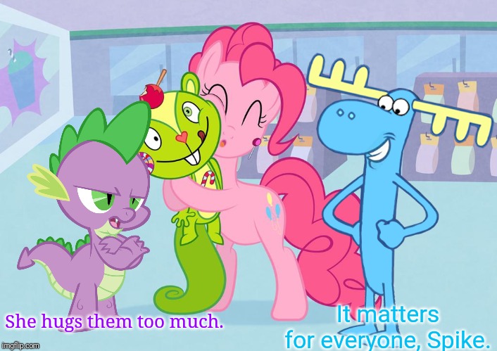 Hugging Too Much (HTF Crossover) | It matters for everyone, Spike. She hugs them too much. | image tagged in happy tree friends,animation,cartoon,crossover,my little pony | made w/ Imgflip meme maker
