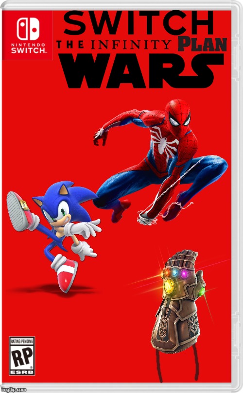 One mission could change the course of the switch wars forever in switch wars 4! | image tagged in nintendo switch cartridge case,nintendo switch,war,infinity gauntlet,spider-man,sonic the hedgehog | made w/ Imgflip meme maker