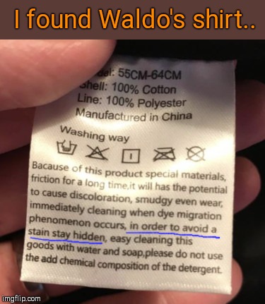 This label | I found Waldo's shirt.. | image tagged in strange clothing label instructions,wheres waldo,funny | made w/ Imgflip meme maker