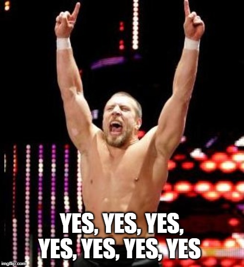 Daniel Bryan | YES, YES, YES, YES, YES, YES, YES | image tagged in daniel bryan | made w/ Imgflip meme maker