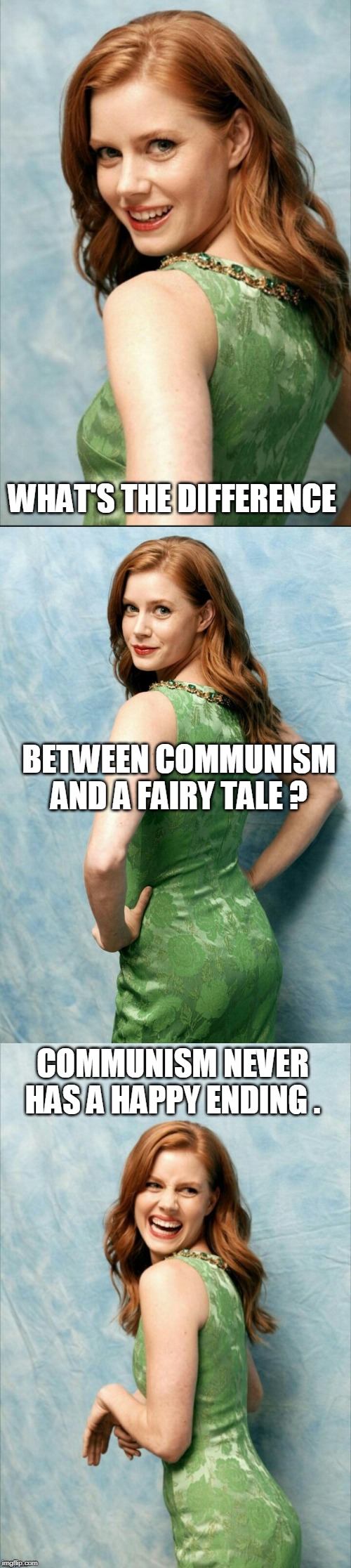 can we still make political jokes ? oh wait there's california . | WHAT'S THE DIFFERENCE; BETWEEN COMMUNISM AND A FAIRY TALE ? COMMUNISM NEVER HAS A HAPPY ENDING . | image tagged in political correctness,the devil,democrats,biased media,meme f | made w/ Imgflip meme maker