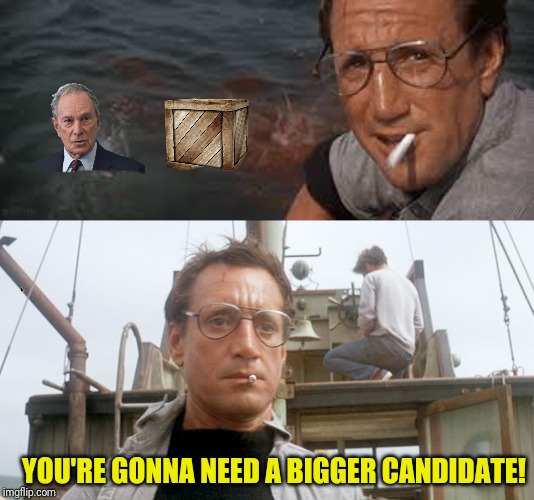 YOU'RE GONNA NEED A BIGGER CANDIDATE! | made w/ Imgflip meme maker