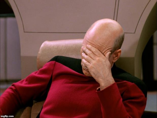 Captain Picard Facepalm HD | image tagged in captain picard facepalm hd | made w/ Imgflip meme maker