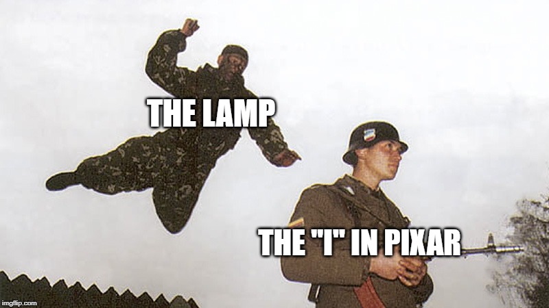 Soldier jump spetznaz | THE LAMP; THE "I" IN PIXAR | image tagged in soldier jump spetznaz | made w/ Imgflip meme maker