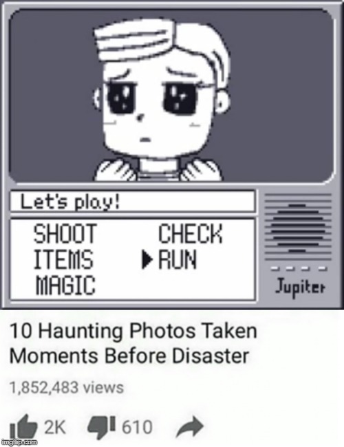 image tagged in who are you running from,10 haunting photos taken moments before disaster | made w/ Imgflip meme maker