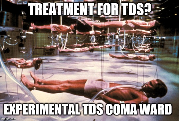 TREATMENT FOR TDS? EXPERIMENTAL TDS COMA WARD | image tagged in trump derangement syndrome,tds,coma,hospital ward,dnc staffers | made w/ Imgflip meme maker