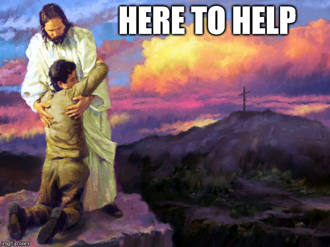 Jesus Saves | HERE TO HELP | image tagged in jesus saves | made w/ Imgflip meme maker
