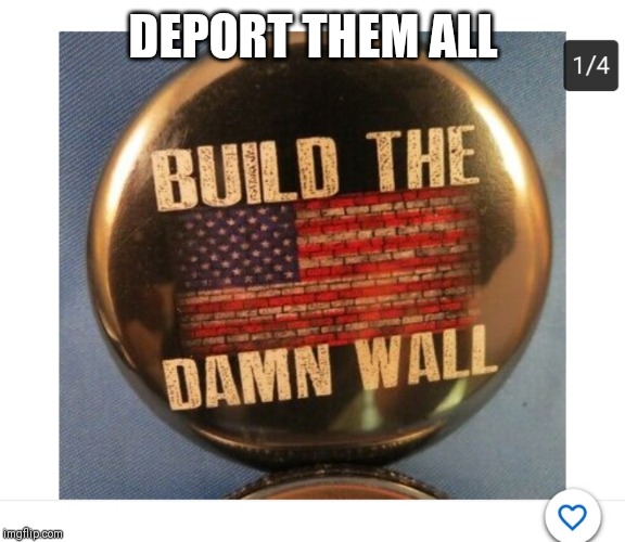 DEPORT THEM ALL | made w/ Imgflip meme maker