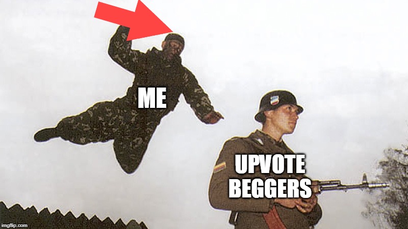 Soldier jump spetznaz | ME; UPVOTE BEGGERS | image tagged in soldier jump spetznaz | made w/ Imgflip meme maker