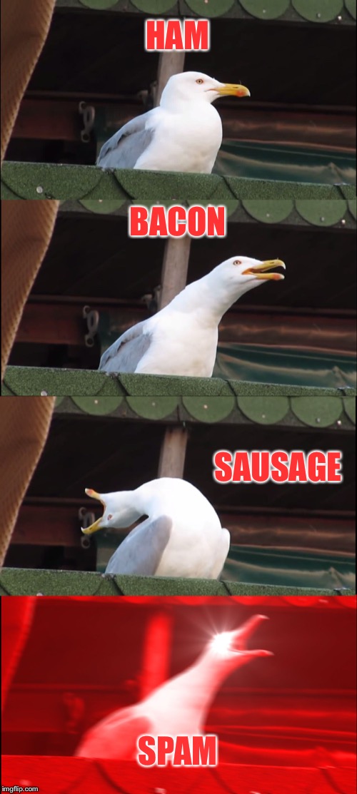 Inhaling Seagull | HAM; BACON; SAUSAGE; SPAM | image tagged in memes,inhaling seagull | made w/ Imgflip meme maker