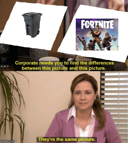 They're The Same Picture | image tagged in office same picture | made w/ Imgflip meme maker