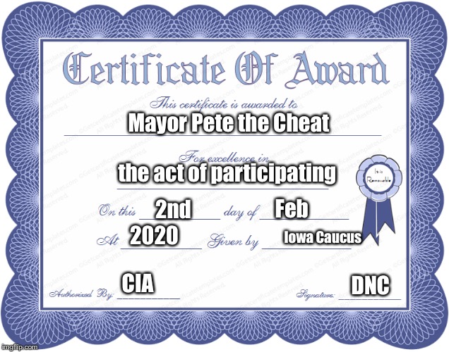Rigged DNC Iowa Caucus Winner Mayor Pete | the act of participating; Mayor Pete the Cheat; Feb; 2nd; 2020; Iowa Caucus; DNC; CIA | image tagged in pete 2020,mayor pete,sneaky pete | made w/ Imgflip meme maker