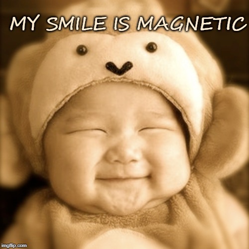 Magnetic Smile | MY SMILE IS MAGNETIC | image tagged in affirmation,smile | made w/ Imgflip meme maker