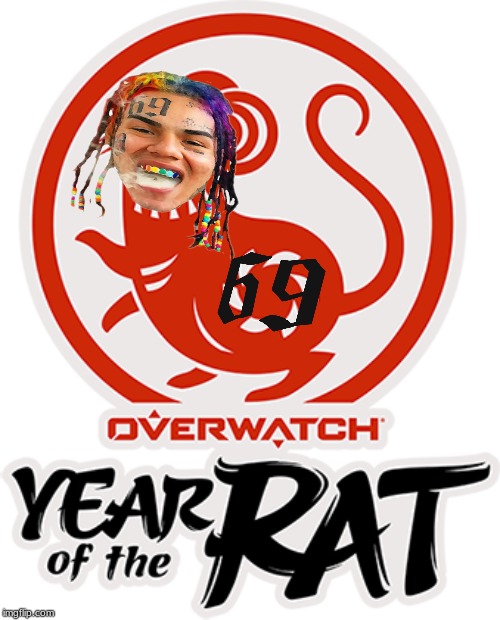 I'm sorry, I had to. | image tagged in tekashi 69,rat,year,overwatch | made w/ Imgflip meme maker