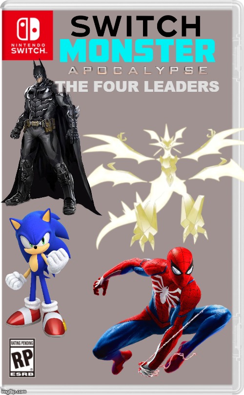 The team leaders revealed! | THE FOUR LEADERS | image tagged in nintendo switch cartridge case,spider-man,sonic the hedgehog,batman,pokemon | made w/ Imgflip meme maker