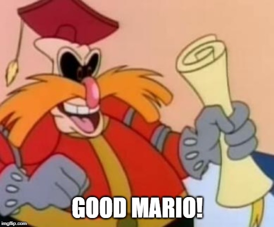 Pingas | GOOD MARIO! | image tagged in pingas | made w/ Imgflip meme maker
