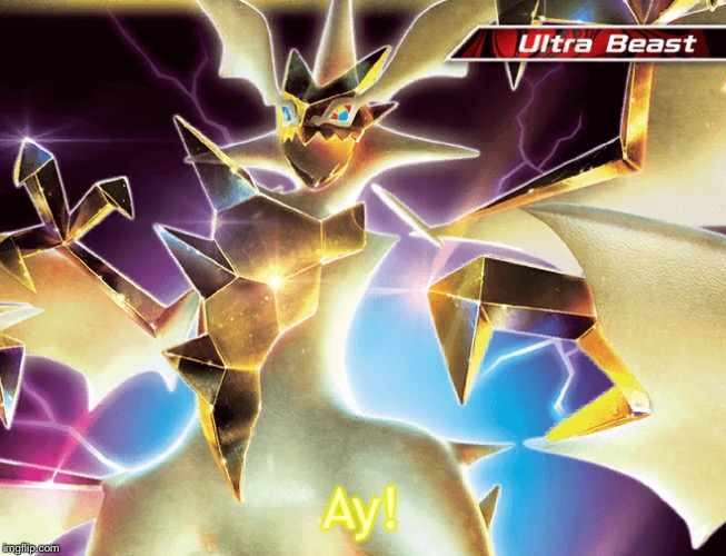Hd necrozma | Ay! | image tagged in hd necrozma | made w/ Imgflip meme maker