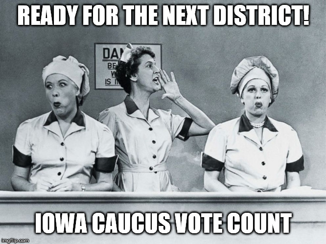 Iowa Caucus Vote Count | READY FOR THE NEXT DISTRICT! IOWA CAUCUS VOTE COUNT | image tagged in iowa,caucus | made w/ Imgflip meme maker