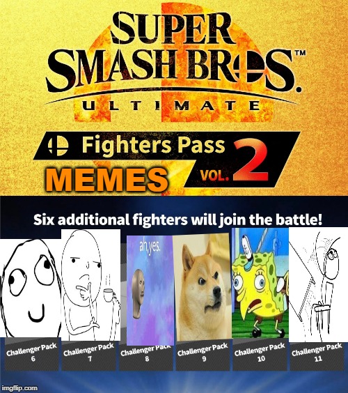 fighters pass vol. 2 | MEMES | image tagged in fighters pass vol 2 | made w/ Imgflip meme maker