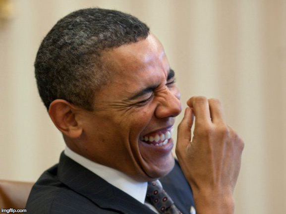 Laughing Obama | . | image tagged in laughing obama | made w/ Imgflip meme maker