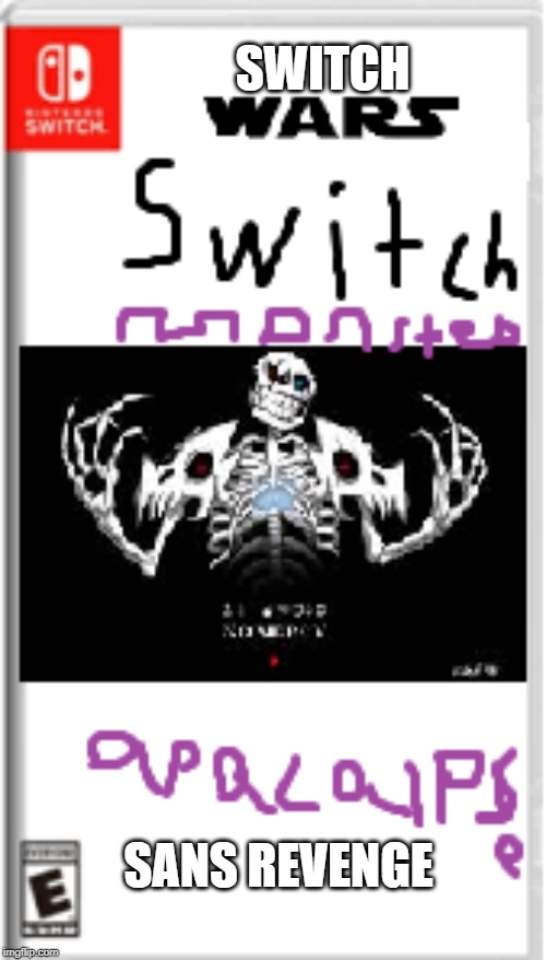 meanwhile.... | SWITCH; SANS REVENGE | made w/ Imgflip meme maker