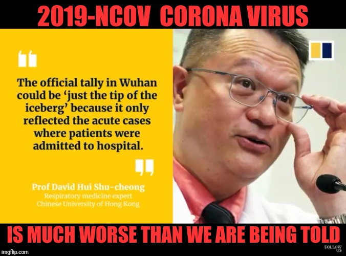Corona virus is much worse than Governments are telling us! | 2019-NCOV  CORONA VIRUS; IS MUCH WORSE THAN WE ARE BEING TOLD | image tagged in truth about the corona virus 2019-ncov,coronavirus,lies,who lies | made w/ Imgflip meme maker