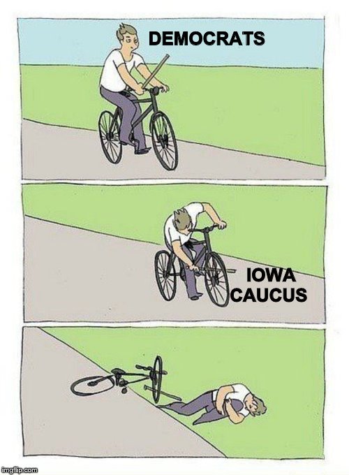 Falling Bike meme | DEMOCRATS; IOWA CAUCUS | image tagged in falling bike meme | made w/ Imgflip meme maker