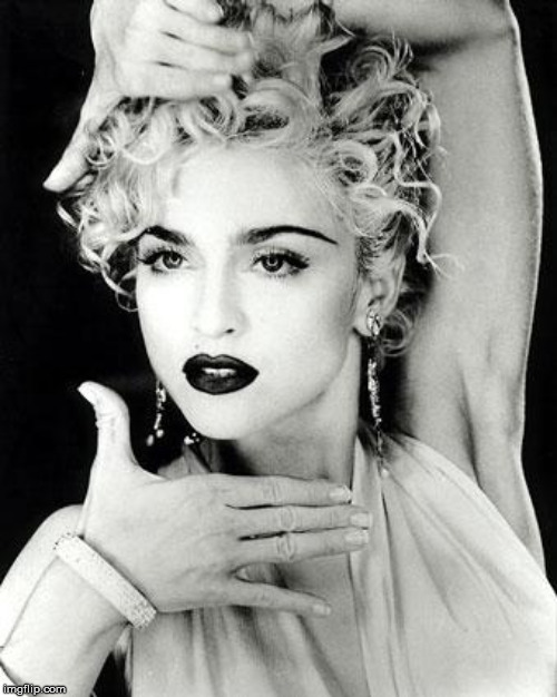 madonna strike a pose | image tagged in madonna strike a pose | made w/ Imgflip meme maker