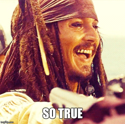 JACK LAUGH | SO TRUE | image tagged in jack laugh | made w/ Imgflip meme maker