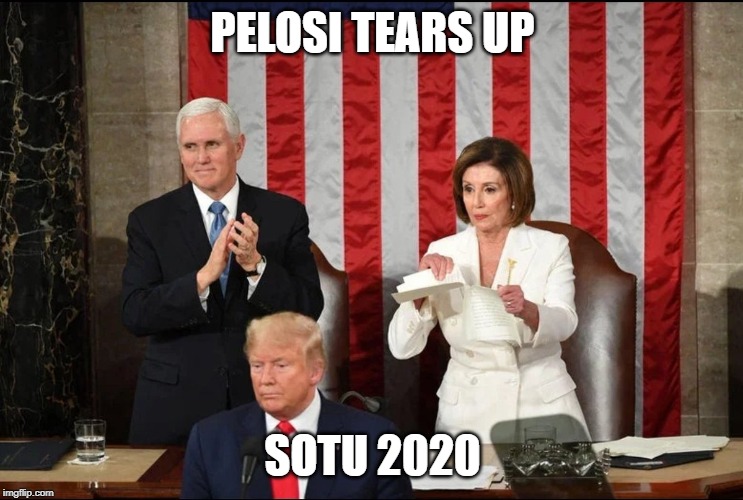 Pelosi Tears | PELOSI TEARS UP; SOTU 2020 | image tagged in sotu,nancy pelosi,liberal tears | made w/ Imgflip meme maker