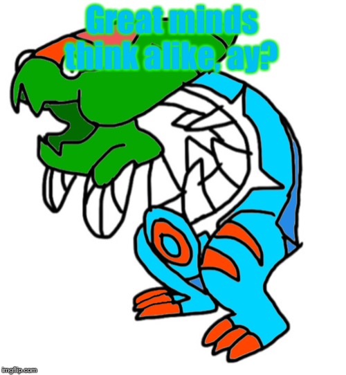 Great minds think alike, ay? | image tagged in dunkledrake the dracovish | made w/ Imgflip meme maker