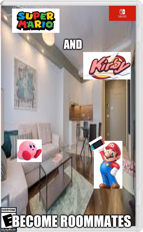 after getting back from the switch wars, these two befriend each other and... | AND; BECOME ROOMMATES | made w/ Imgflip meme maker