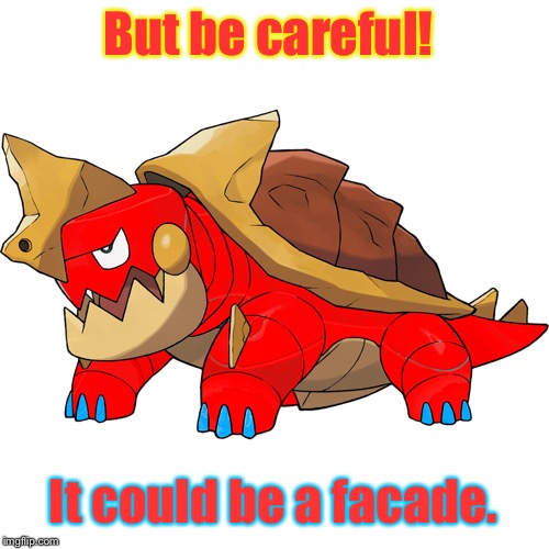 But be careful! It could be a facade. | image tagged in knox the dreadnaw | made w/ Imgflip meme maker