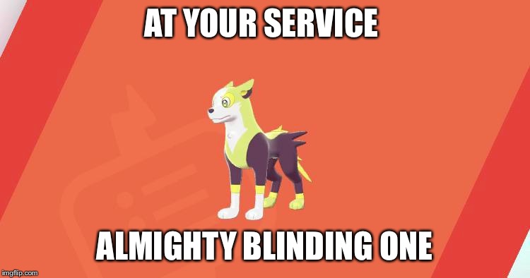 AT YOUR SERVICE ALMIGHTY BLINDING ONE | made w/ Imgflip meme maker