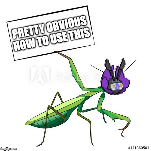 Cutbug Holds a Sign | PRETTY OBVIOUS HOW TO USE THIS | image tagged in cutbug holds a sign | made w/ Imgflip meme maker