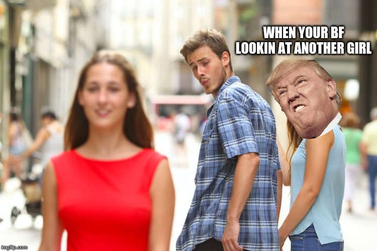 Distracted Boyfriend | WHEN YOUR BF LOOKIN AT ANOTHER GIRL | image tagged in memes,distracted boyfriend | made w/ Imgflip meme maker
