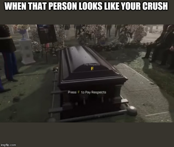 Press 'F' to pay respects - 9GAG